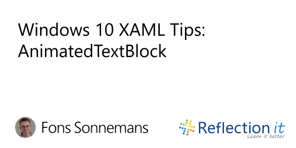 Windows 10 XAML Tips: AnimatedTextBlock - Reflection IT
