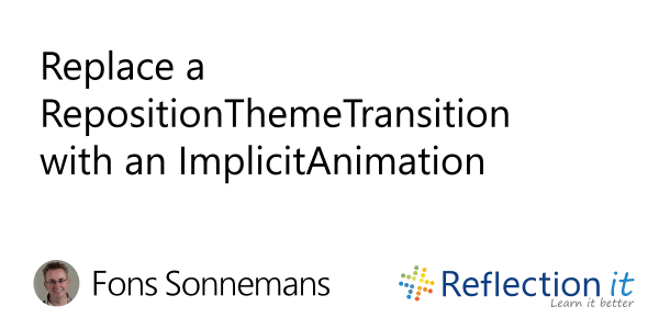 Replace a RepositionThemeTransition with an ImplicitAnimation ...