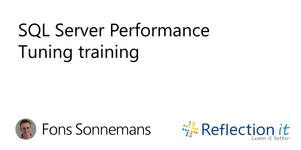 SQL Server Performance Tuning training - Reflection IT